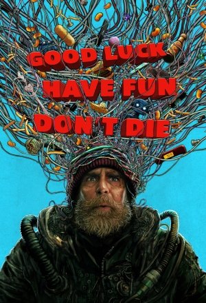 Good Luck, Have Fun, Don't Die