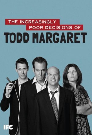 The Increasingly Poor Decisions of Todd Margaret