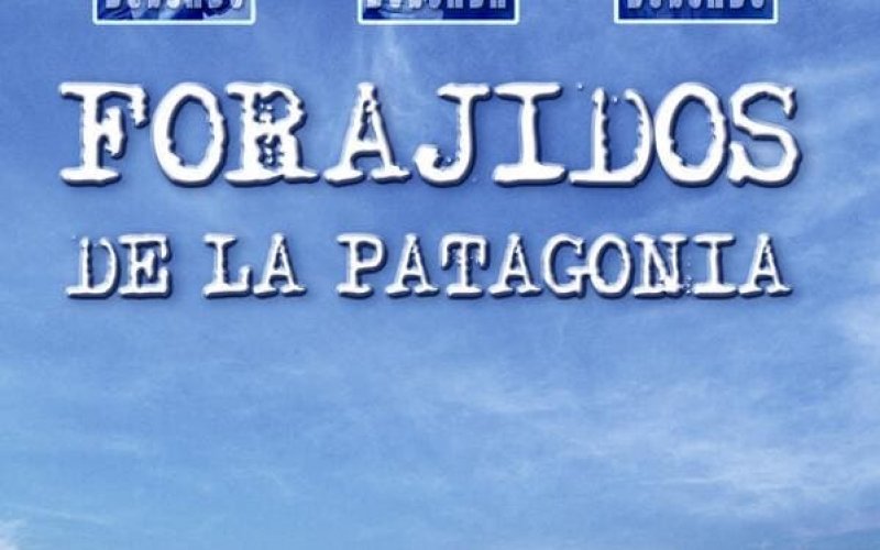 Forajidos de la Patagonia