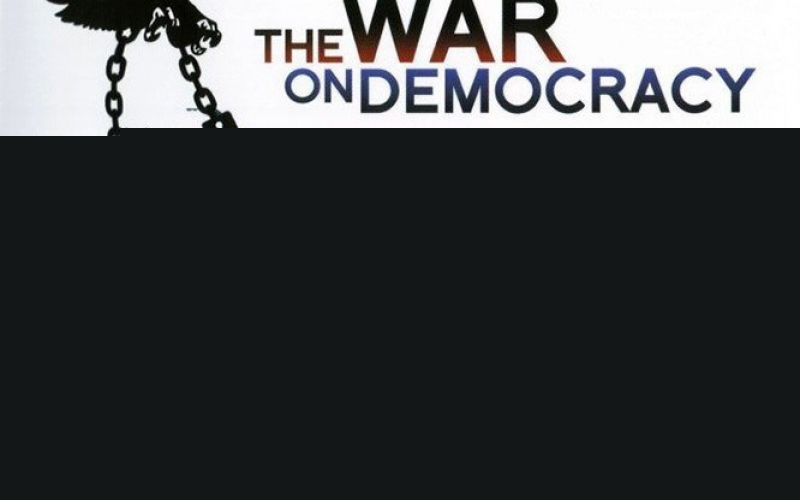 The War on Democracy